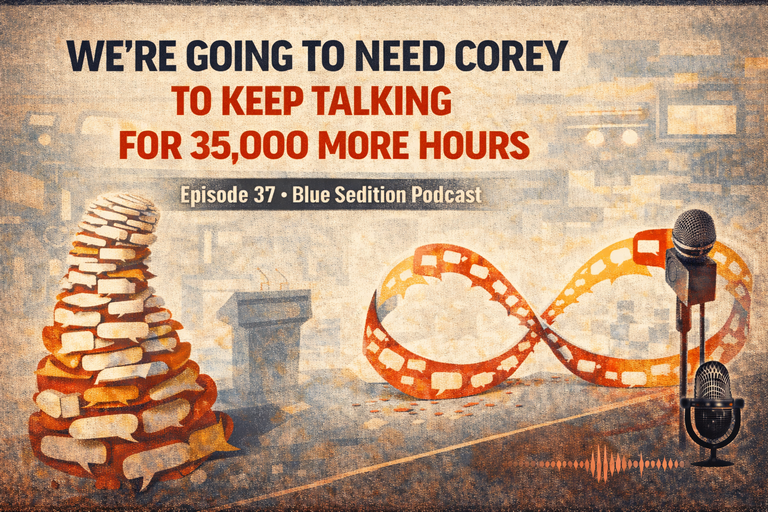 We're going to need Corey to keep talking for 35,000 more hours